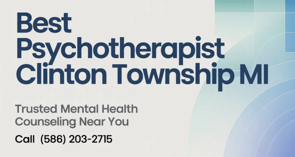 Best Psychotherapist in Clinton Township MI Infographic