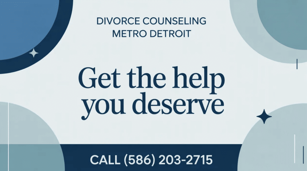 Get the help you deserve Divorce Counseling in Metro Detroit